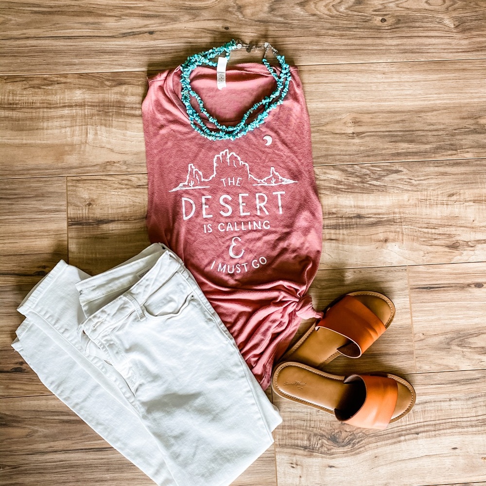 The desert is calling & I must go tank top